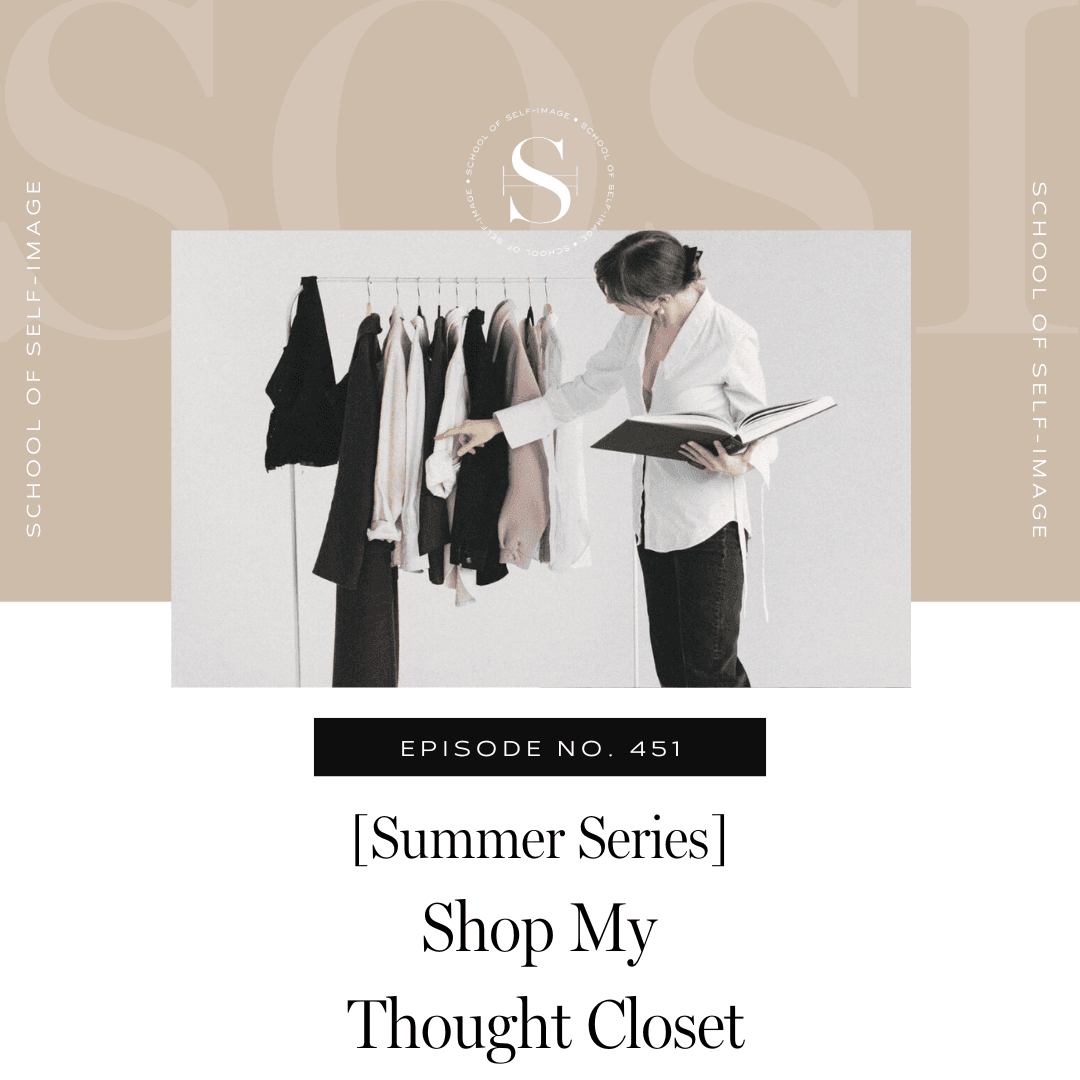 451: Summer Series - Shop My Thought Closet - School of Self-Image cover
