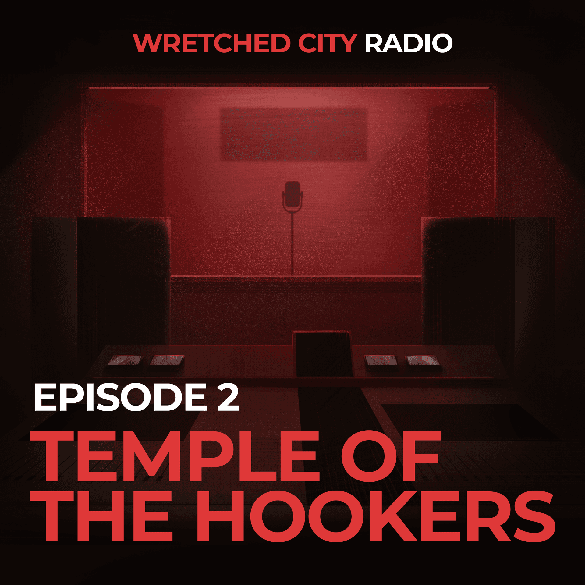 Episode 2: Temple of the Hookers - Wretched City Radio cover