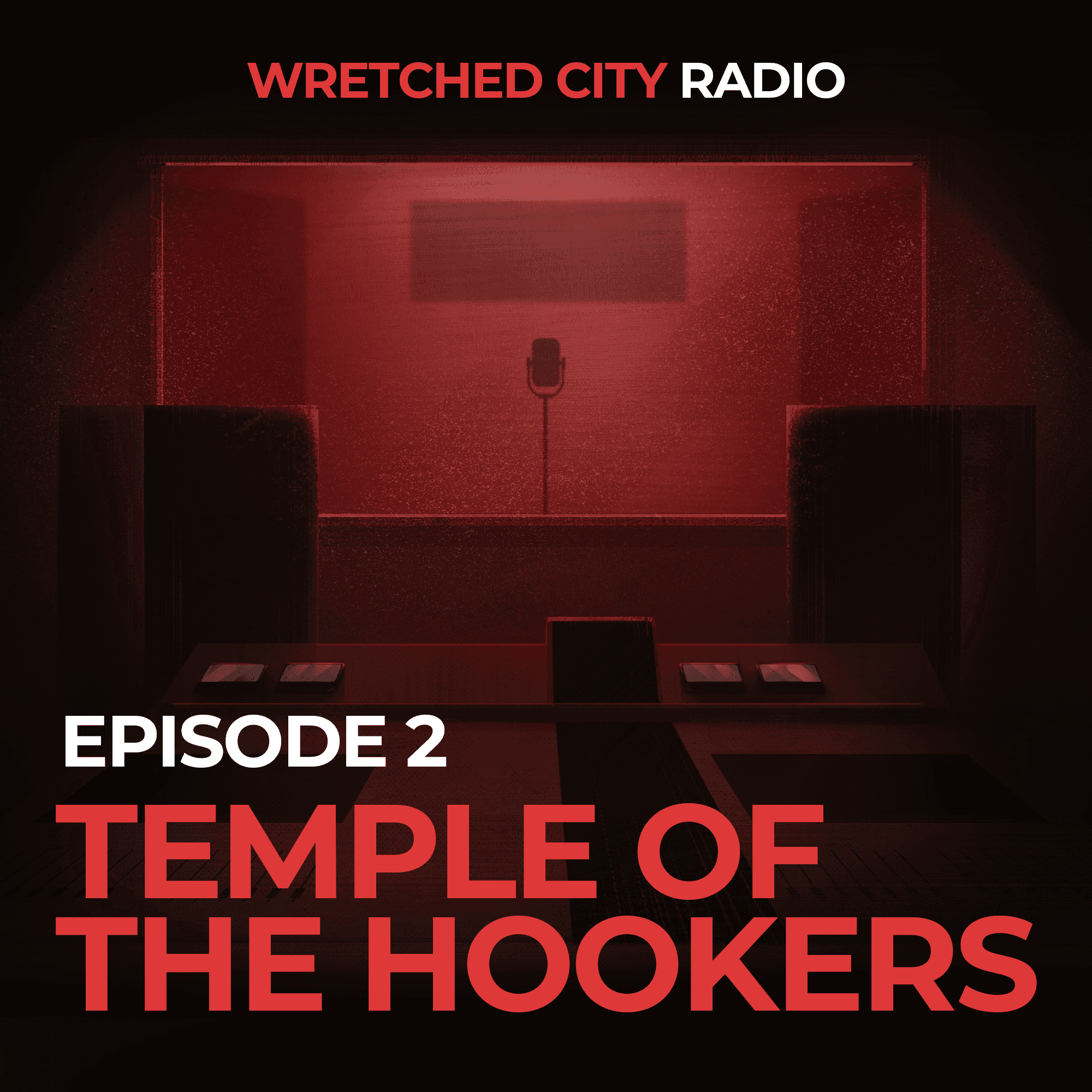 Episode 2: Temple of the Hookers - Wretched City Radio cover