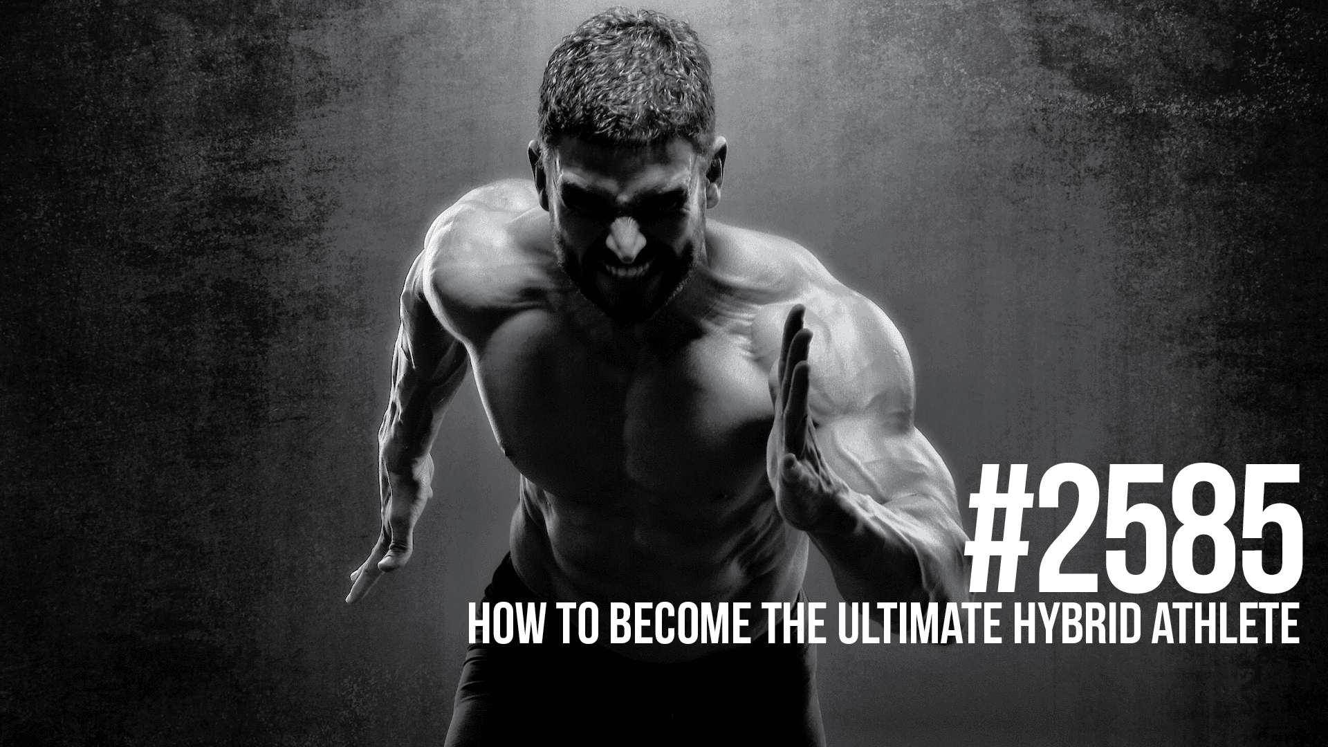 2585: How to Become the Ultimate Hybrid Athlete — Mind Pump: Raw Fitness Truth cover