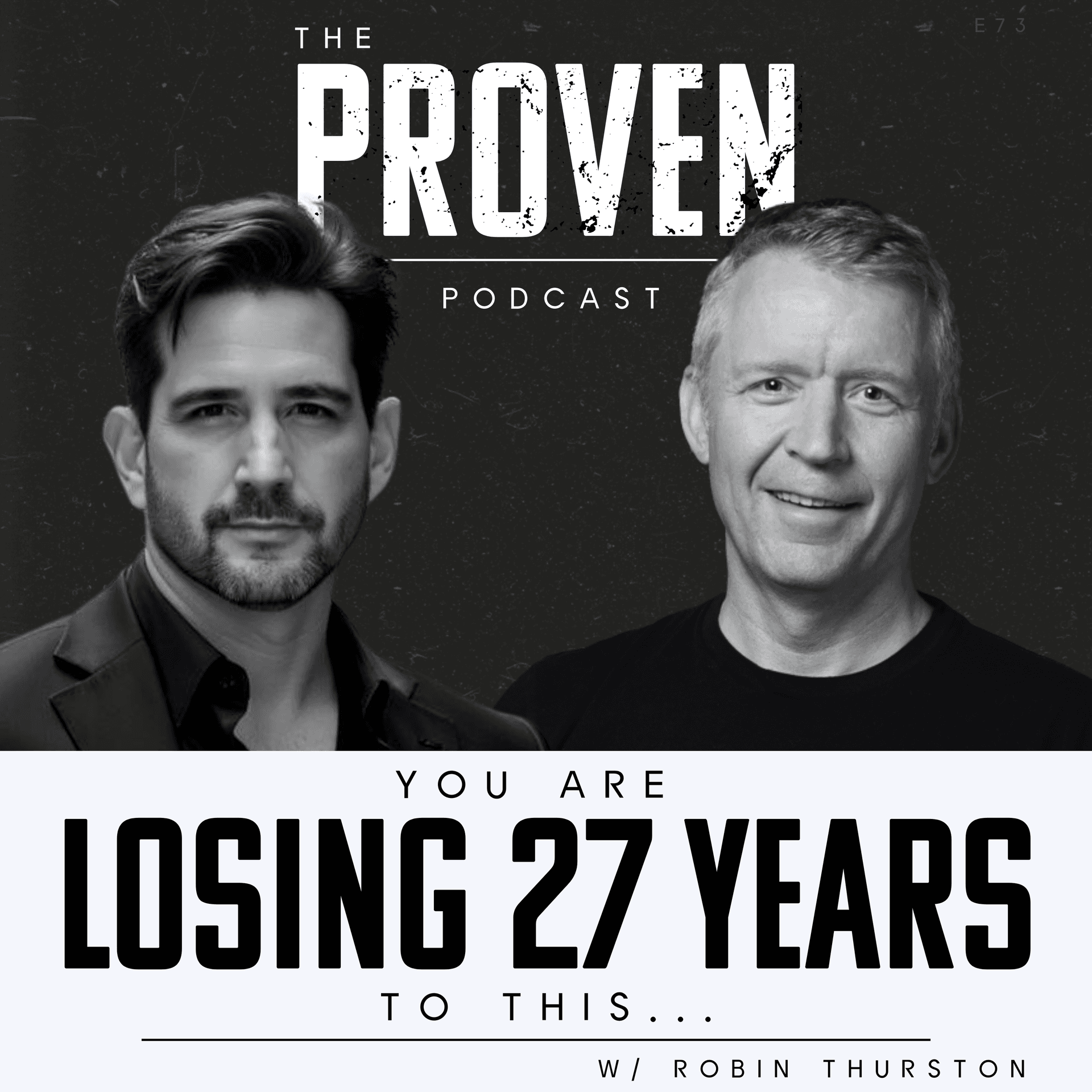 You are Losing 27 Years to this... - Robin Thurston - Proven Podcast cover