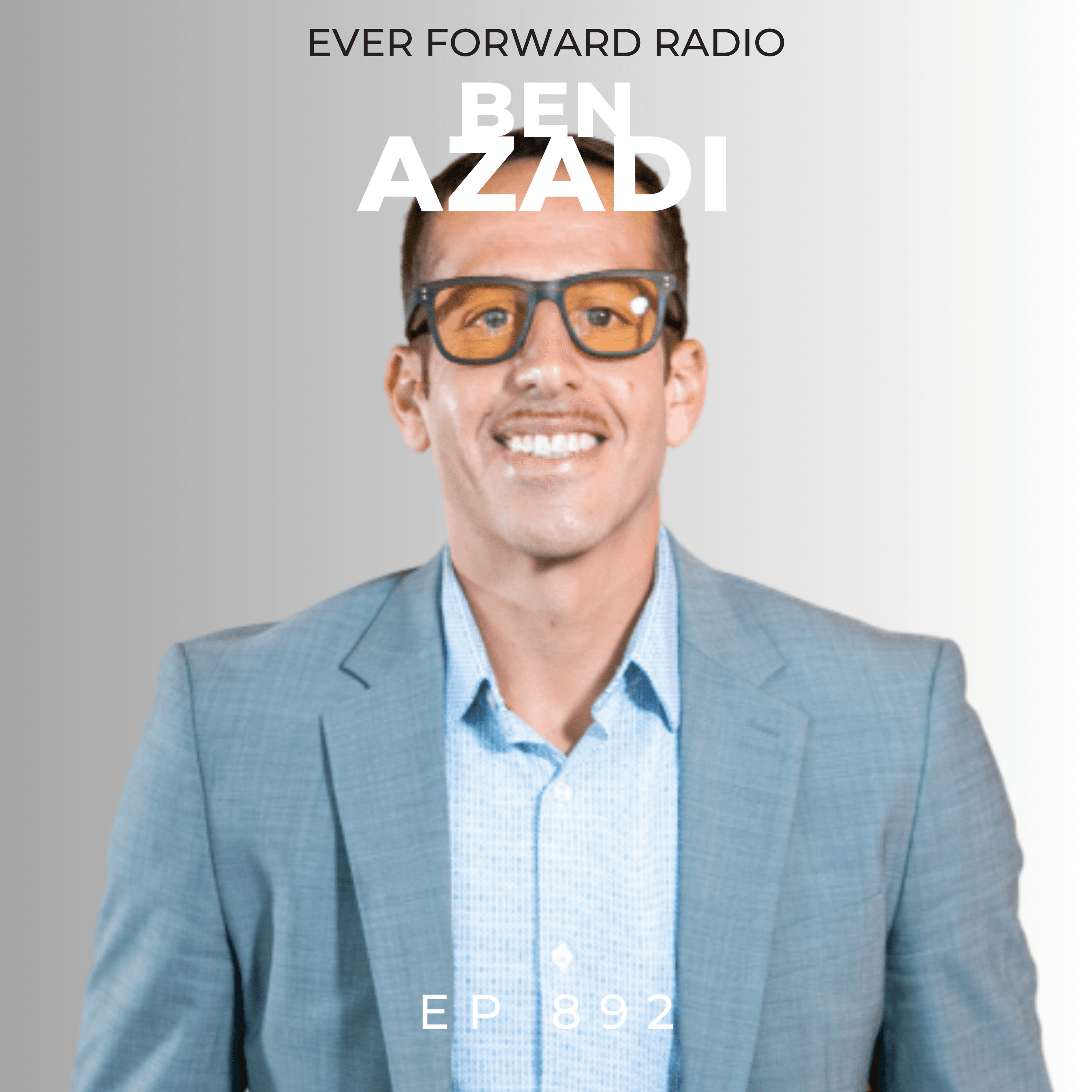 EFR 892: Metabolic Freedom: Burn Fat, Boost Longevity, and Reverse Insulin Resistance with Ben Azadi - Ever Forward Radio with Chase Chewning cover
