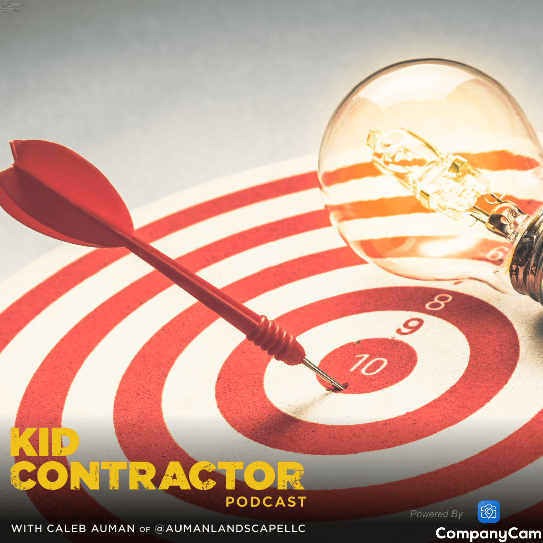 Ep 535. What Are You Aiming For? - Kid Contractor Podcast with Caleb Auman cover
