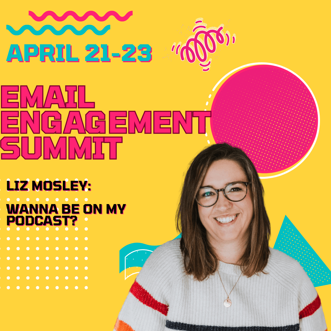 EMAIL ENGAGEMENT SUMMIT: Liz Mosley- wanna be on my podcast? — The Email Sound Booth with Liz Wilcox cover