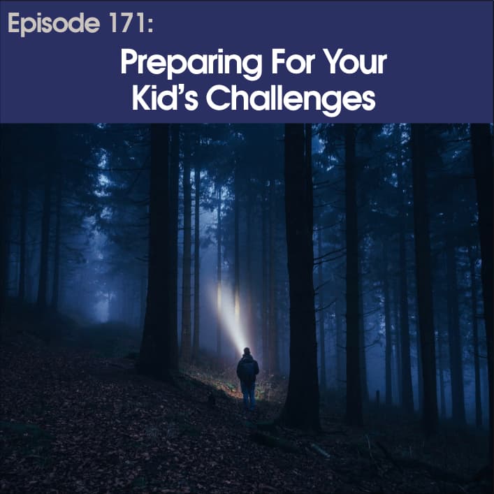 #171 – Preparing For Your Kid's Challenges - Between Parents cover