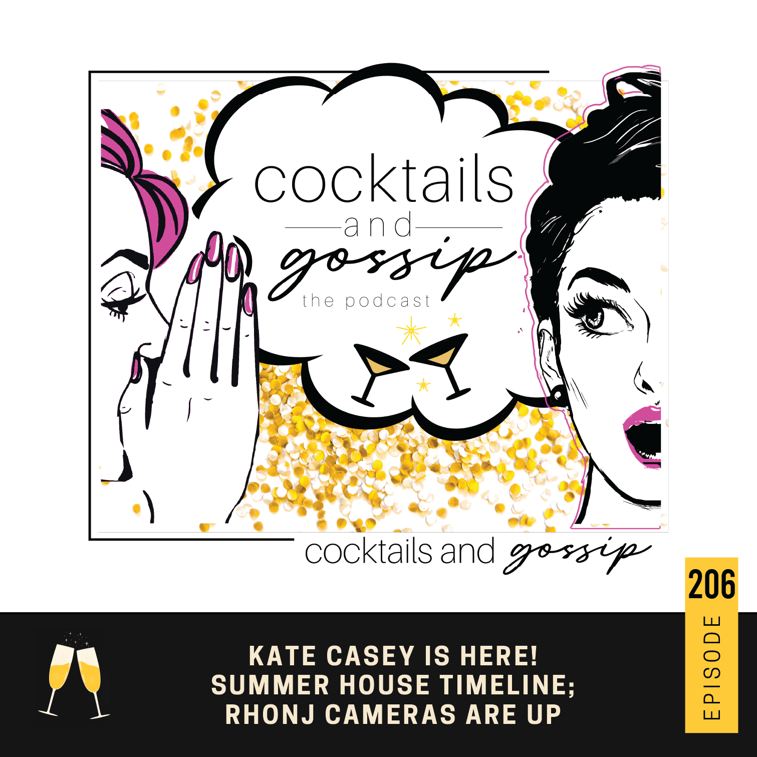 206. Kate Casey is here! Summer House timeline; RHONJ cameras are UP — Cocktails and Gossip cover
