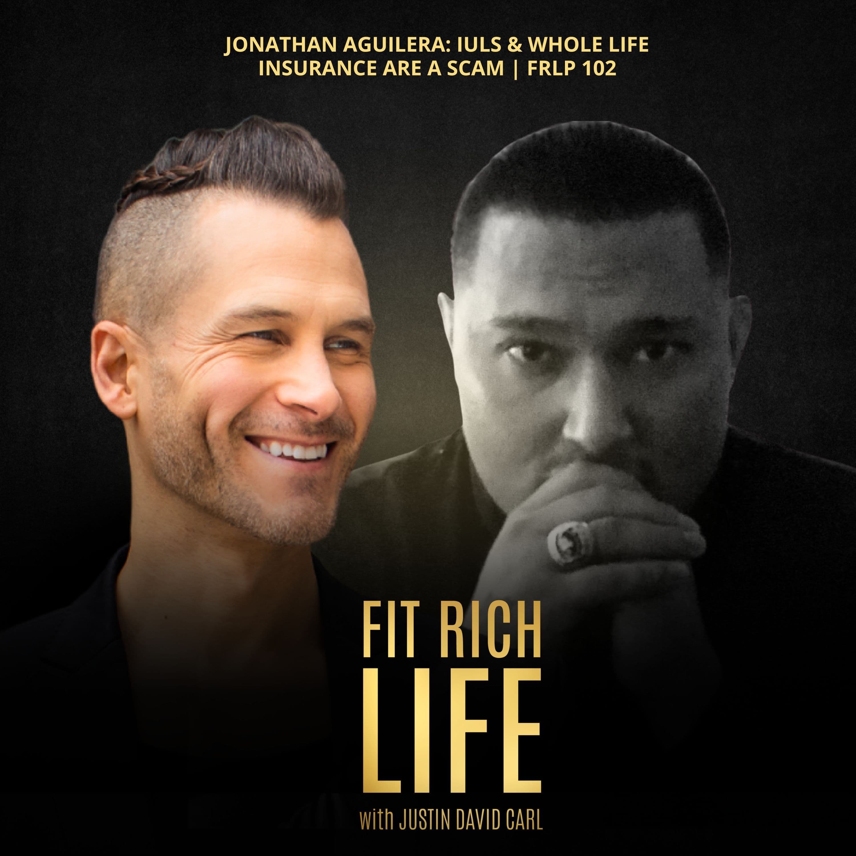 Jonathan Aguilera: IULs & Whole Life Insurance Are A Scam | FRLP 102 - Fit Rich Life cover