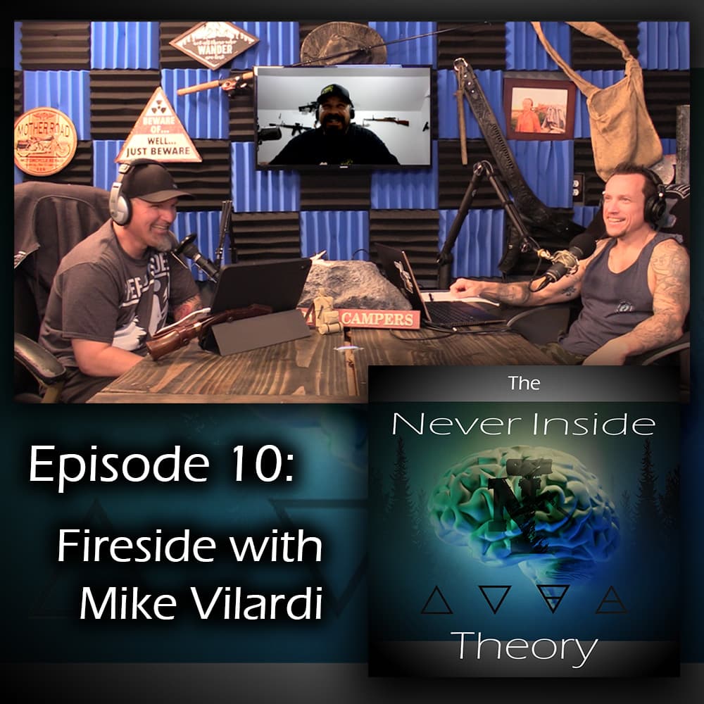 Episode 10 - Fireside with Mike Vilardi - The Never Inside Theory cover