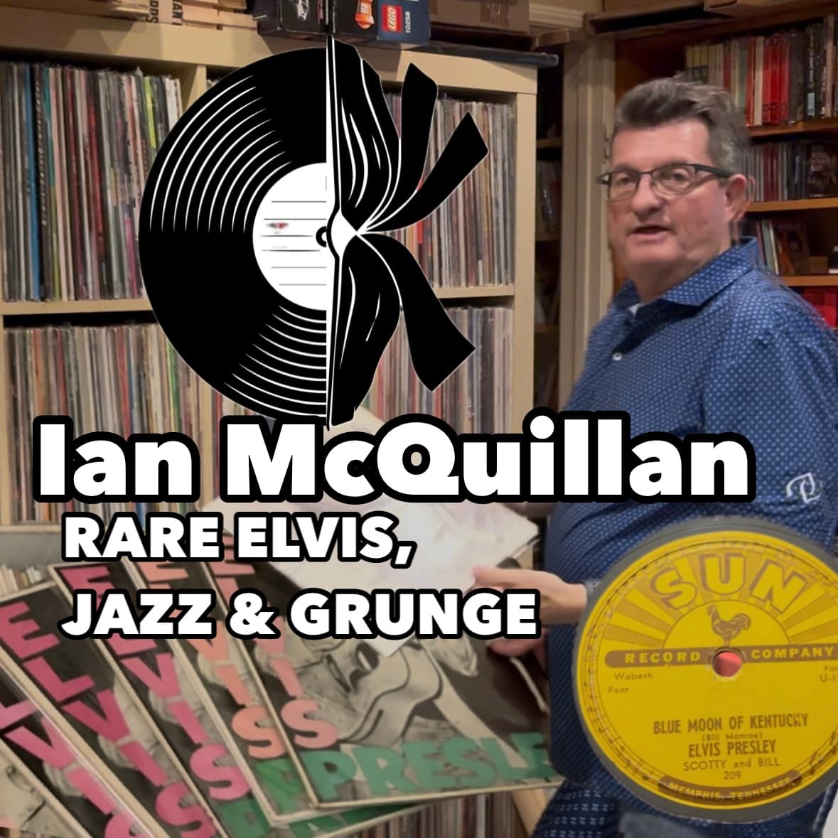 Ian McQuillan on Elvis, Grunge and A Lifetime Collecting Music — Vinyl Biography cover