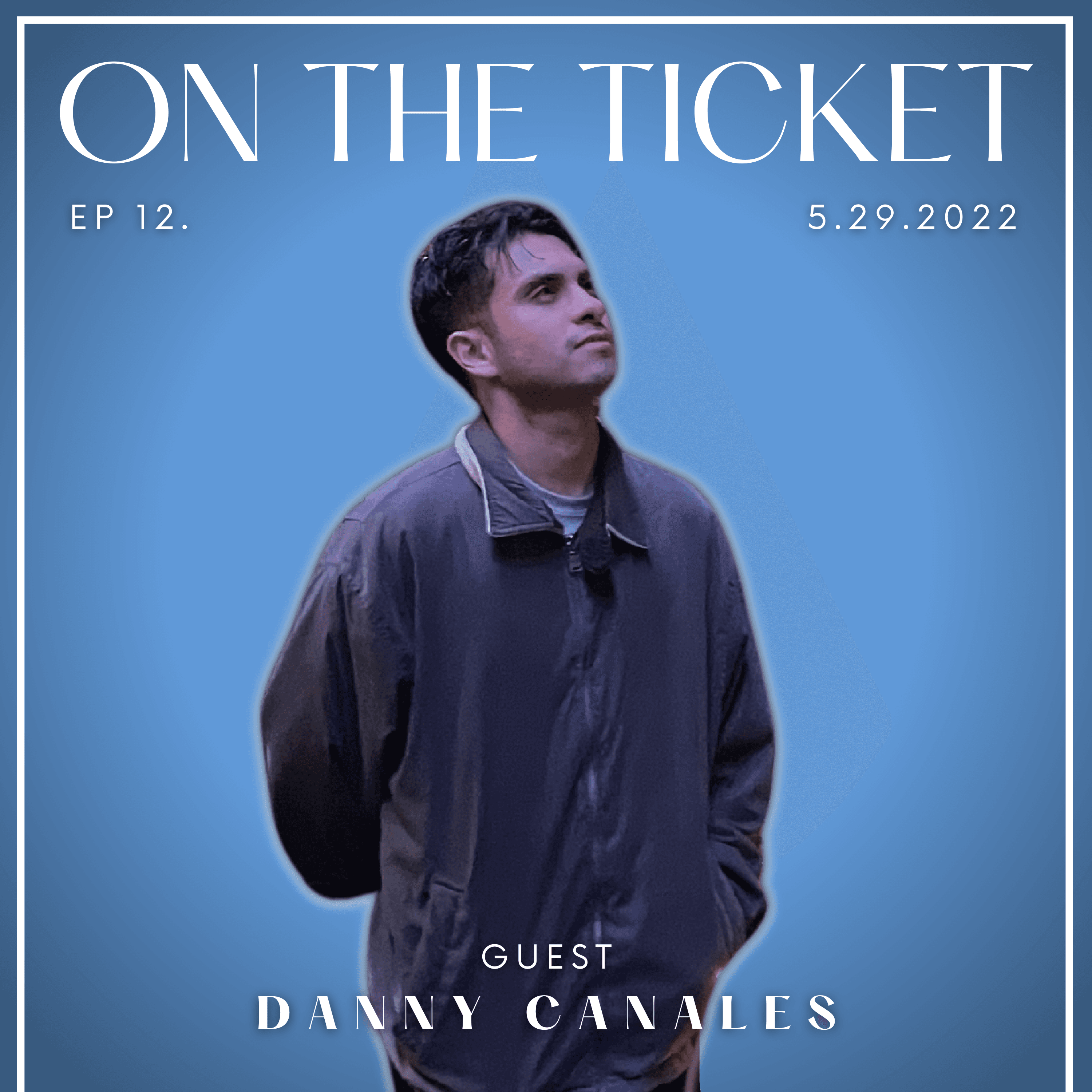 S1 EP12 Actor Unlocked: Danny Canales - On The Ticket cover