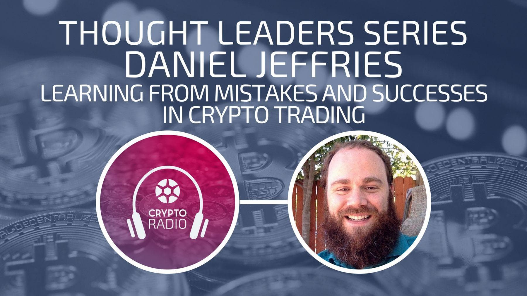 Daniel Jeffries - Learning From Mistakes and Successes in Crypto Trading - Crypto Radio cover