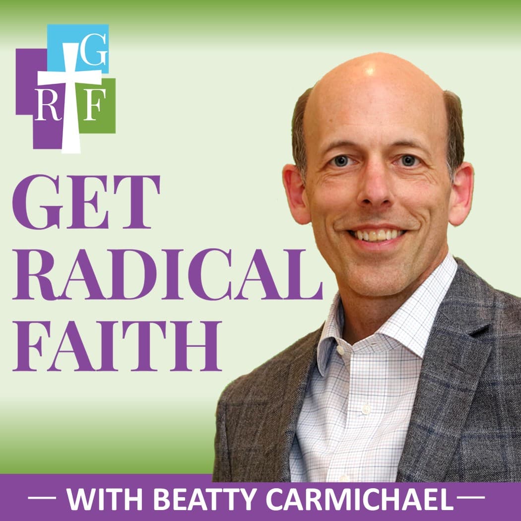Get Radical Faith with Beatty Carmichael   |   Bible study, Bible teaching, the bible teachers podcast, help me teach the bible, 1 year daily audio bible, jeff cavins show, naked bible podcast, bible study podcast hour, steven lawson, flower mound, charis cover