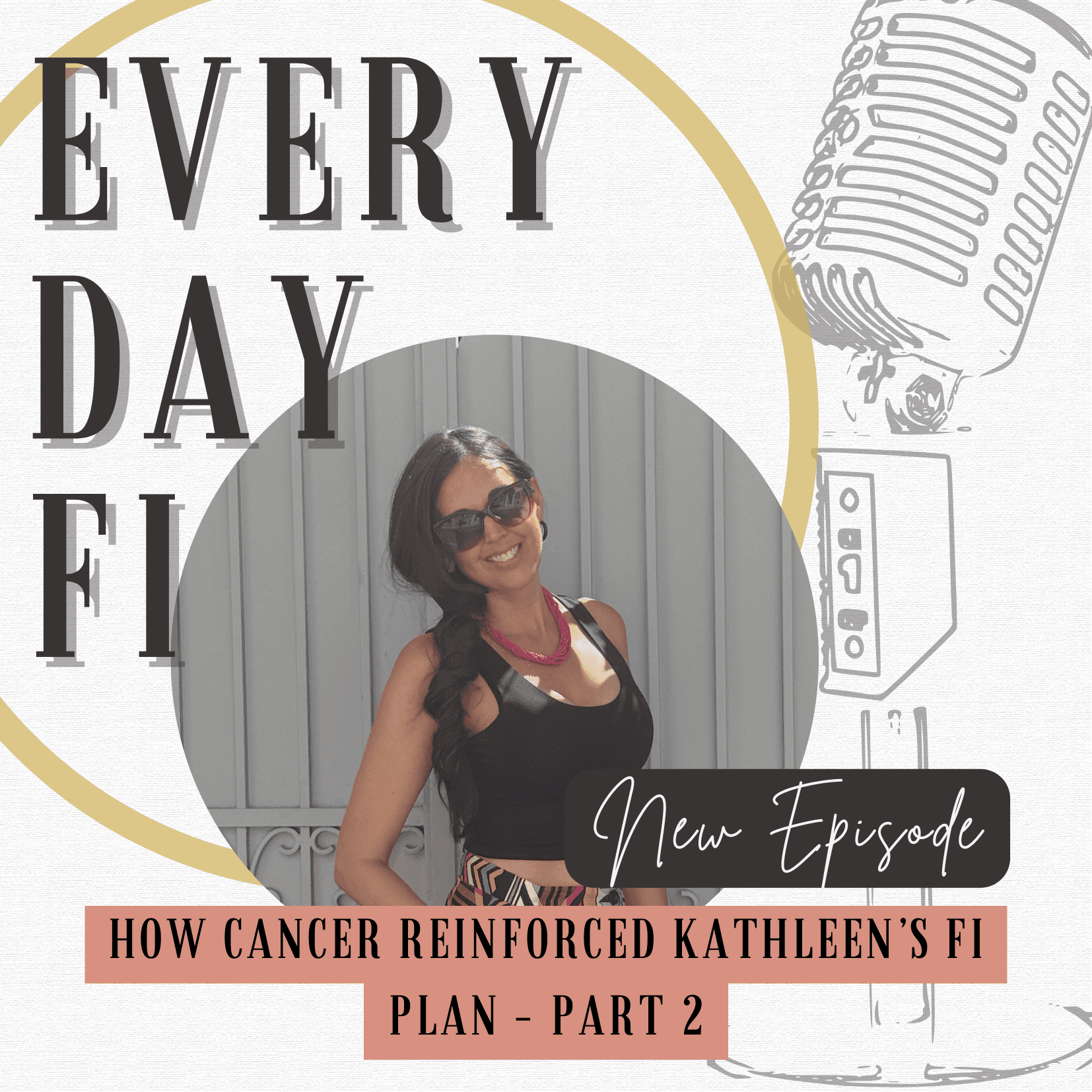 How Cancer Reinforced Kathleen's FI Plan - Part 2 | Ep. 98 - EverydayFI cover