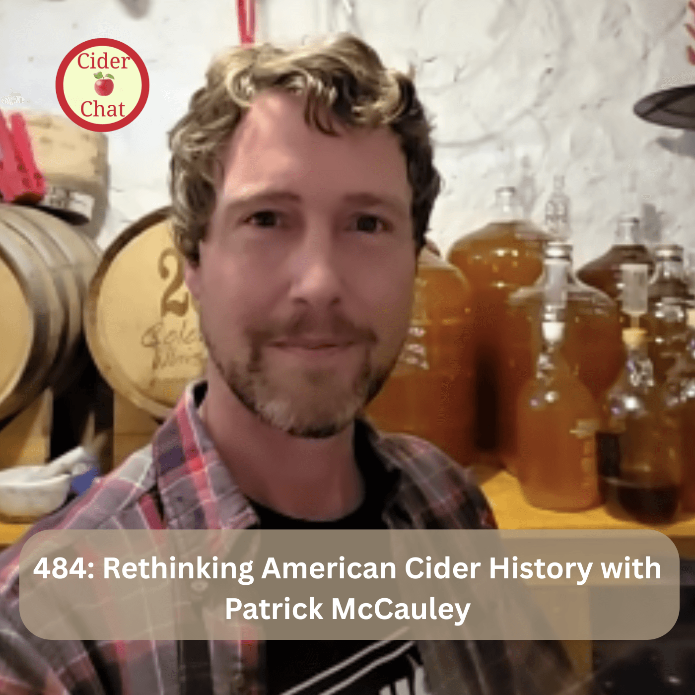 484: Rethinking American Cider History with Patrick McCauley - Cider Chat cover
