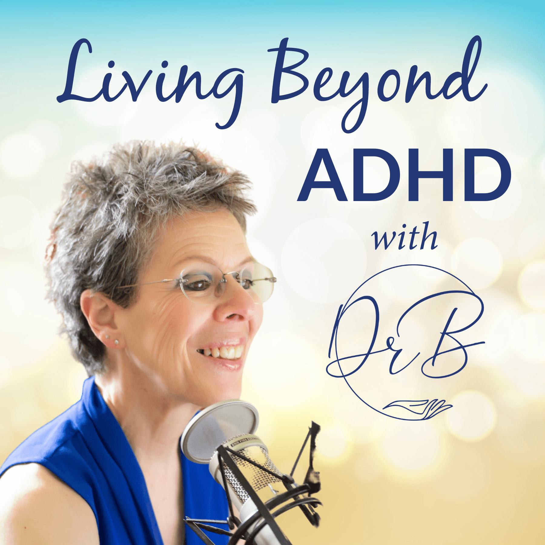 You Don't Need a Diagnosis or Medication to Get Results - 116 - Living Beyond ADHD cover