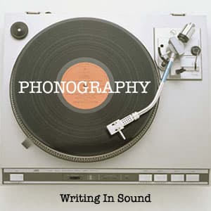 PHONOGRAPHY: Writing In Sound cover