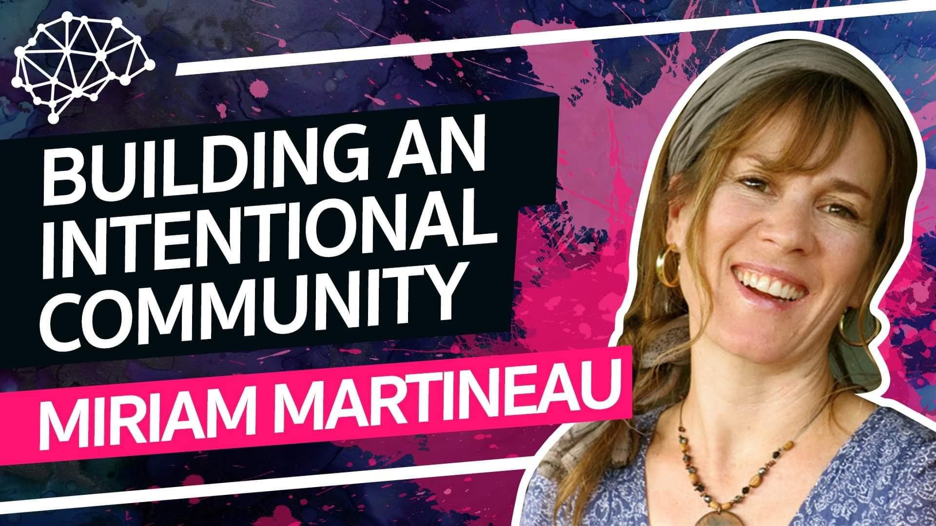 Miriam Martineau - Building an Intentional Community - Future Thinkers cover