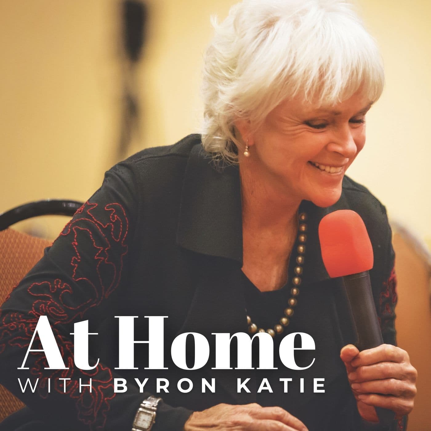 AT HOME with Byron Katie • The Work of Byron Katie® Podcast cover