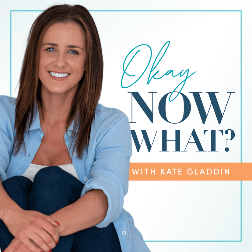Okay, Now What? - With Kate Gladdin cover