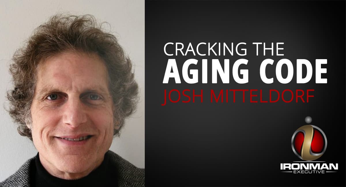 Cracking the Aging Code with Josh Mitteldorf - The Ironman Executive cover