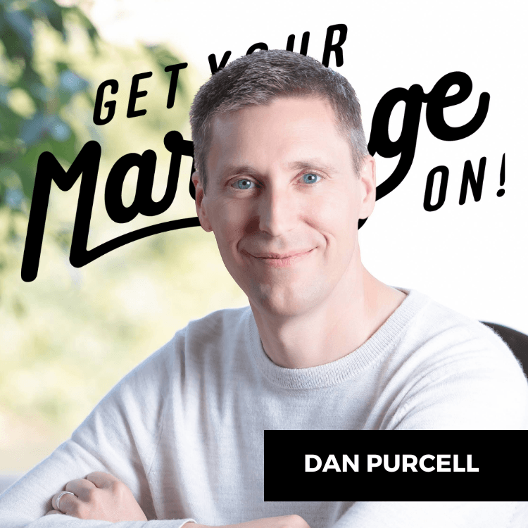 299: "I'll Never Be Enough" vs. the "Try-sexual" - Get Your Marriage On! with Dan Purcell cover