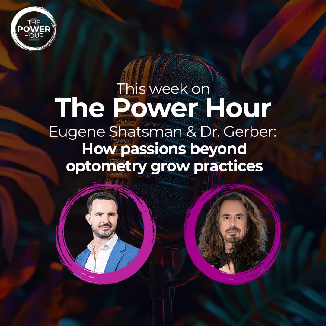 How Pursuing Passions Outside Optometry Can Grow the Value of Your Practice, with Dr. Gary Gerber - Power Hour Optometry cover