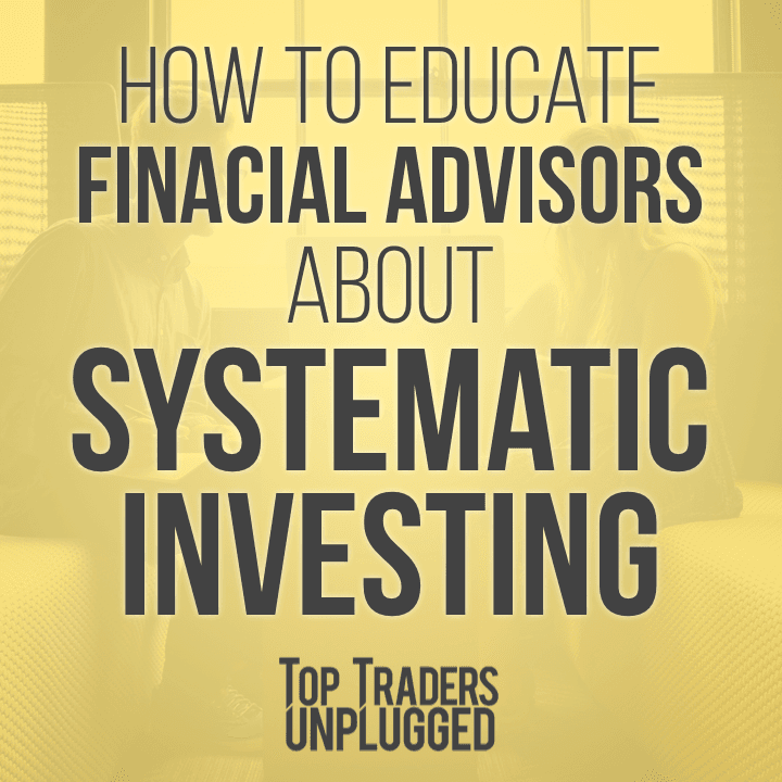 Educating Financial Advisors About Systematic Investing - Top Traders Unplugged with Niels Kaastrup-Larsen cover