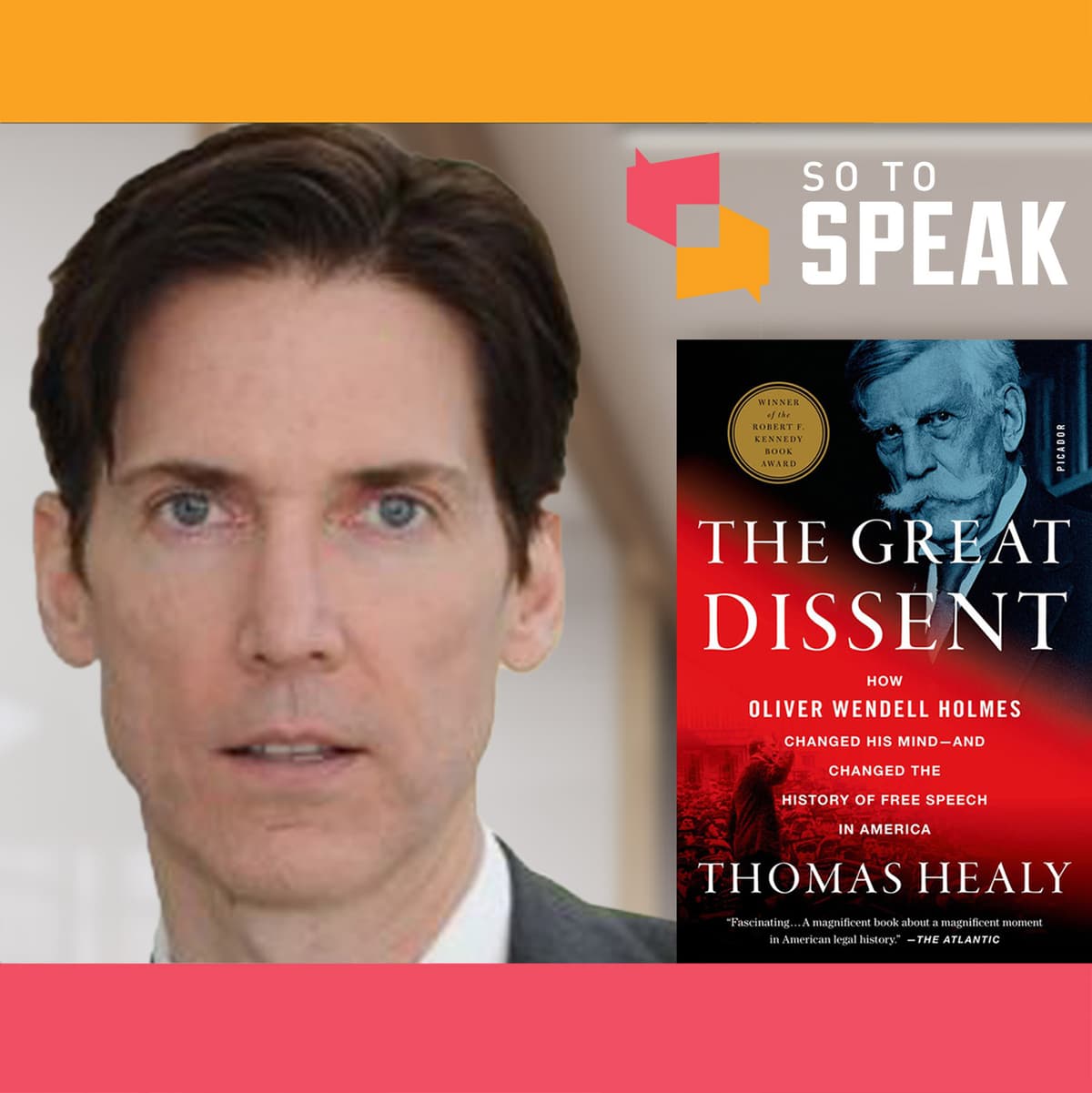 Ep. 49 "The Great Dissent" w/ Professor Thomas Healy - So to Speak: The Free Speech Podcast cover