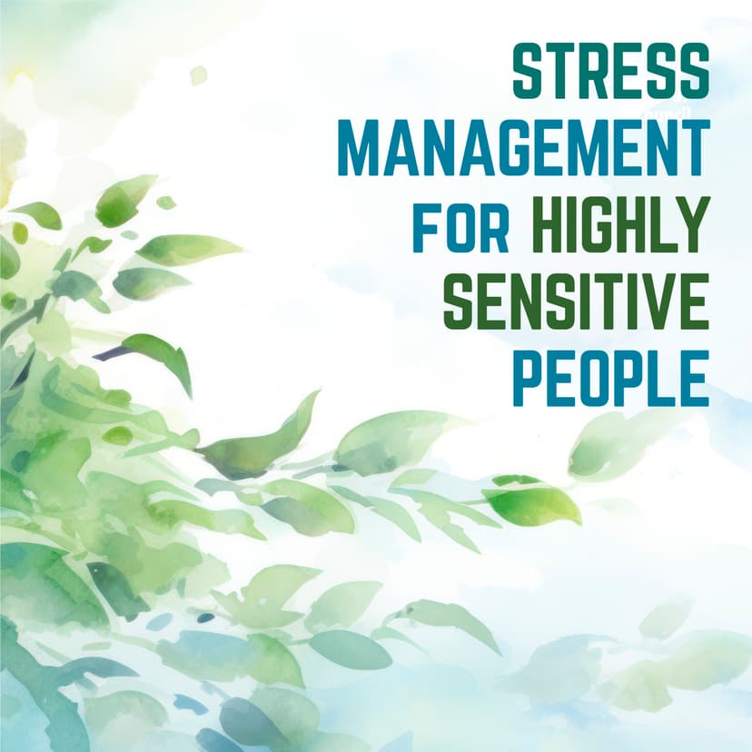 Stress Management for Highly Sensitive People (HSP): Inner Work and Strategies for Coping with Stress, Overwhelm, and Negative Emotions
