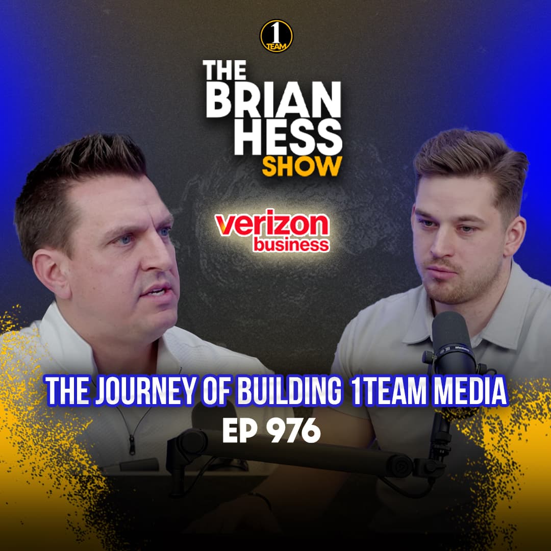 Episode 976 | The Journey of Building 1TEAM Media - The Brian Hess Show cover