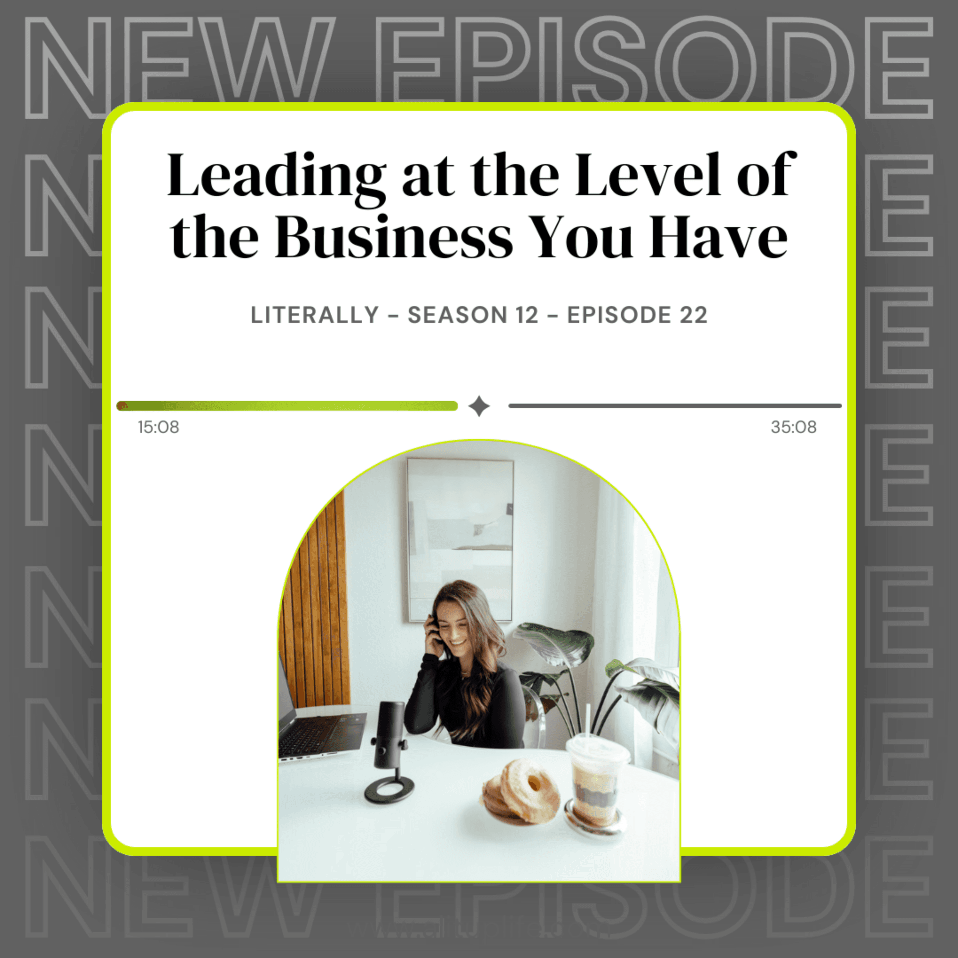 Leading at the Level of the Business You Have (Session 16 with Molly) — LITerally cover