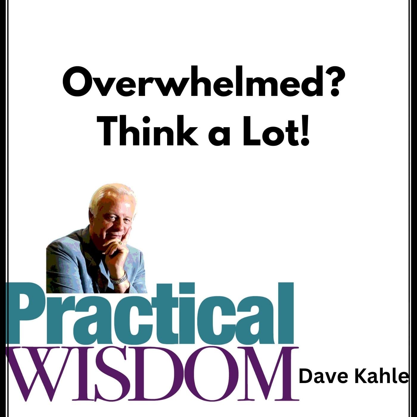 Overwhelmed? - Practical Wisdom from Kahle Way Sales Systems cover