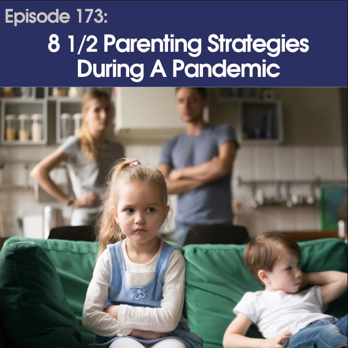 #173 - 8 1/2 Parenting Strategies During A Pandemic - Between Parents cover