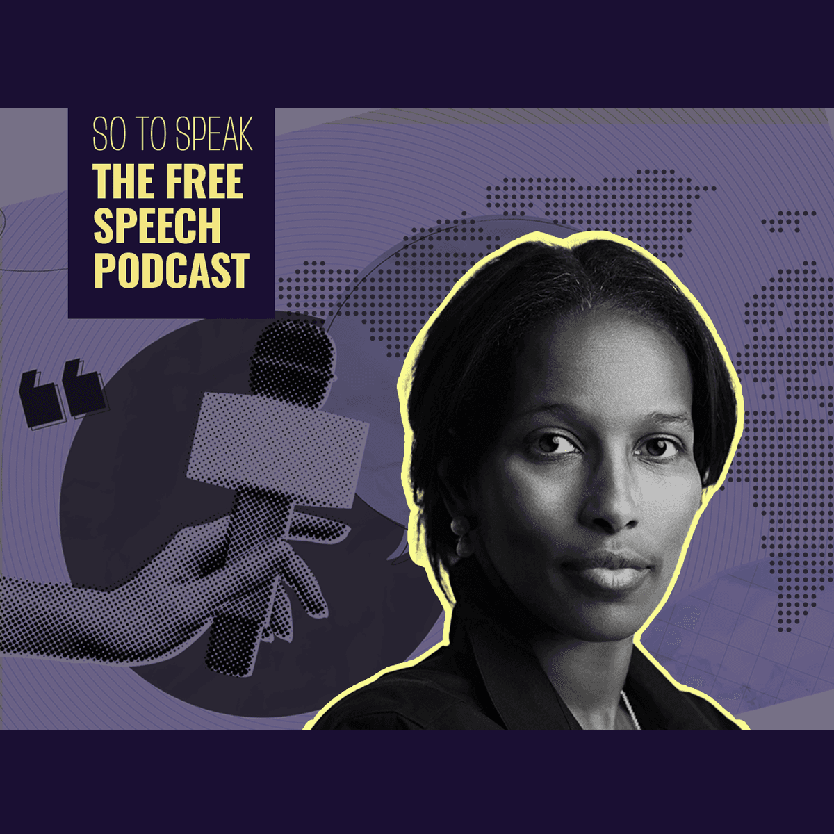 Ep. 229: Ayaan Hirsi Ali will not submit - So to Speak: The Free Speech Podcast cover