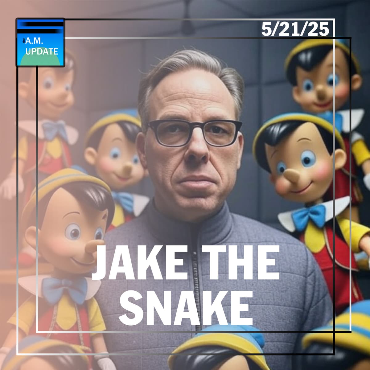 DO NOT Fall For Jake Tapper's Capitulation | Moral Dilemma in New Mexico | 5/21/25 - The A.M. Update cover