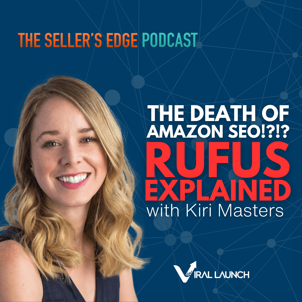 Amazon's Rufus AI Vs. Keyword Search (featuring Kiri Masters) - The Seller's Edge cover