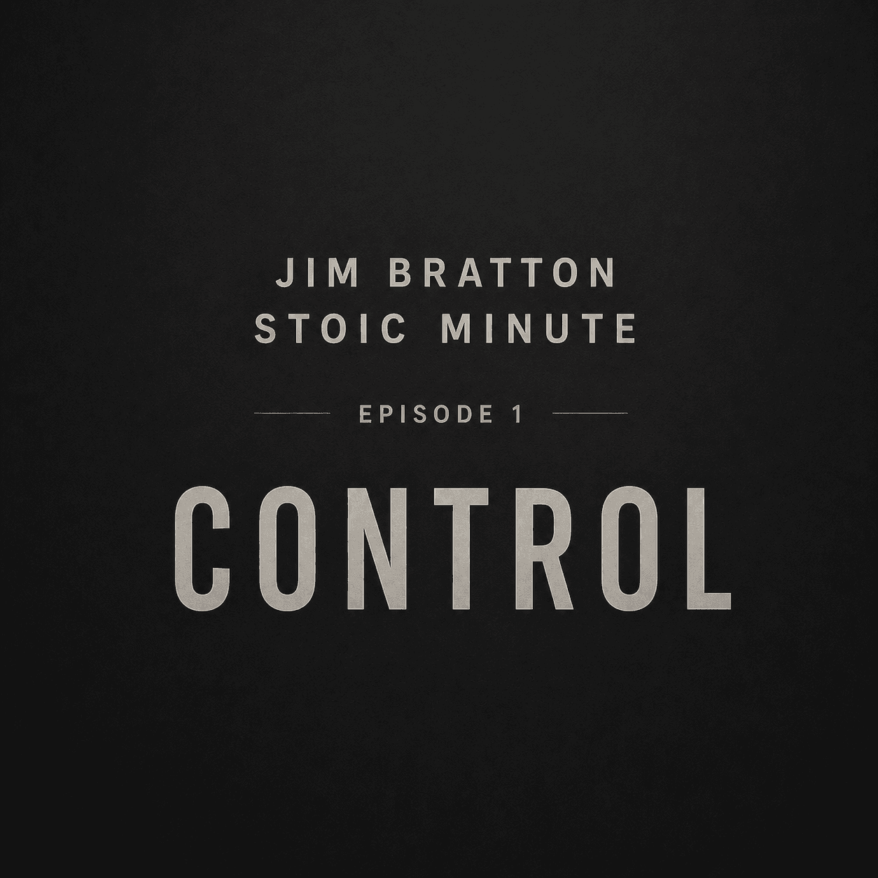 Jim Bratton Stoic Minute - Ep 1 — Jim Bratton Podcast cover