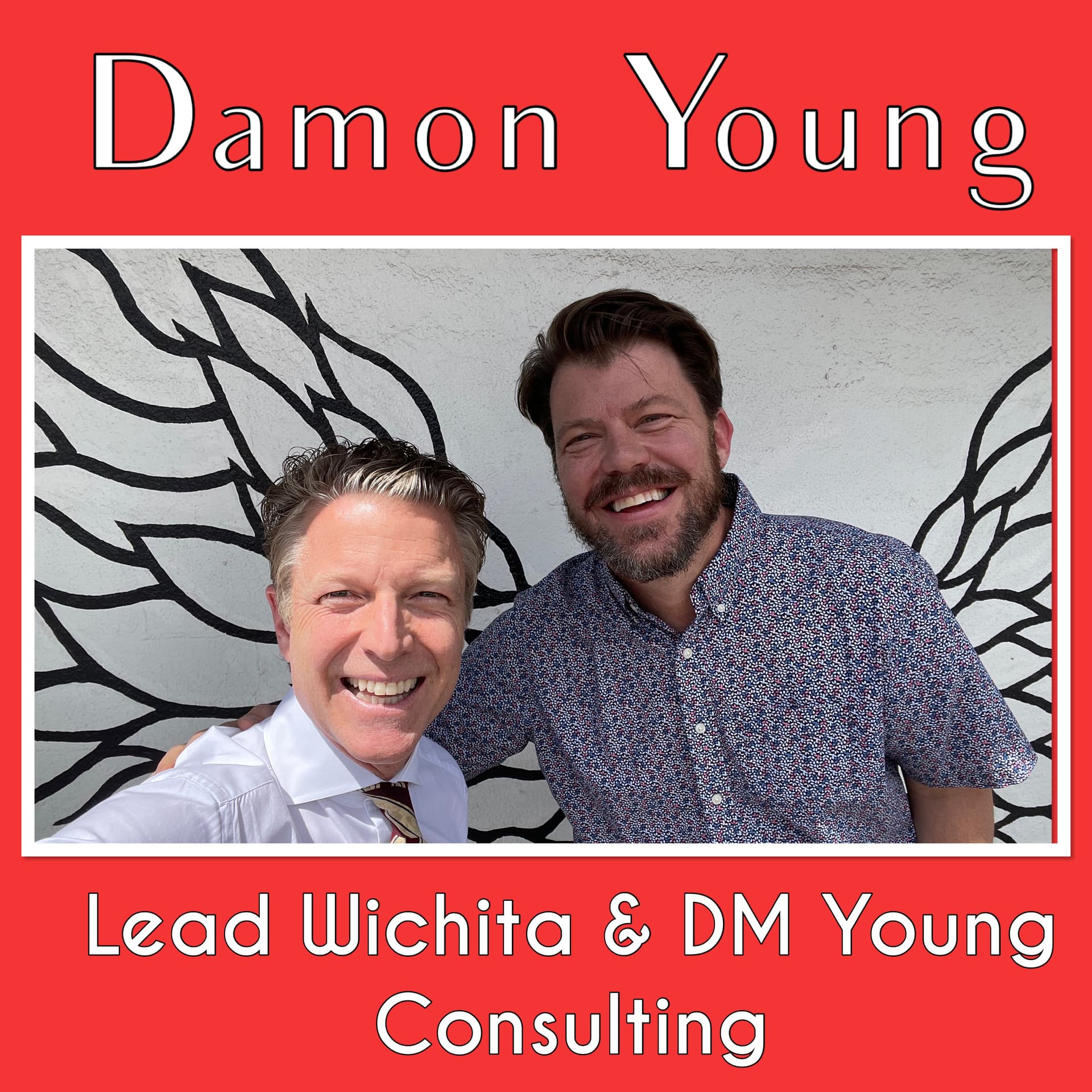 Damon Young, CEO Lead Wichita/ DK YOUNG Consulting - ICTPODCAST cover