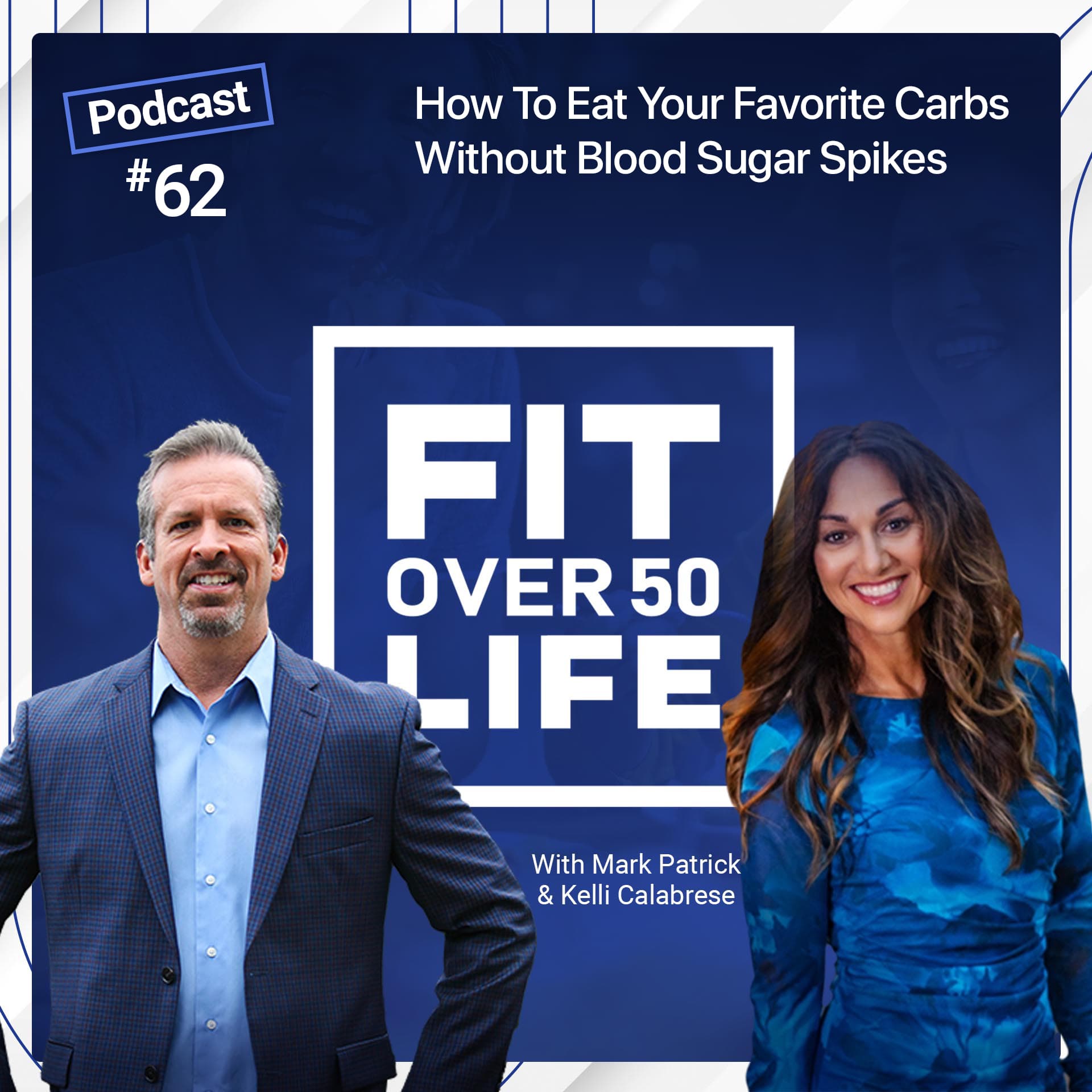 How To Eat Your Favorite Carbs With Out Blood Sugar Spikes| Mark & Kelli — Fit Over 50 Life cover
