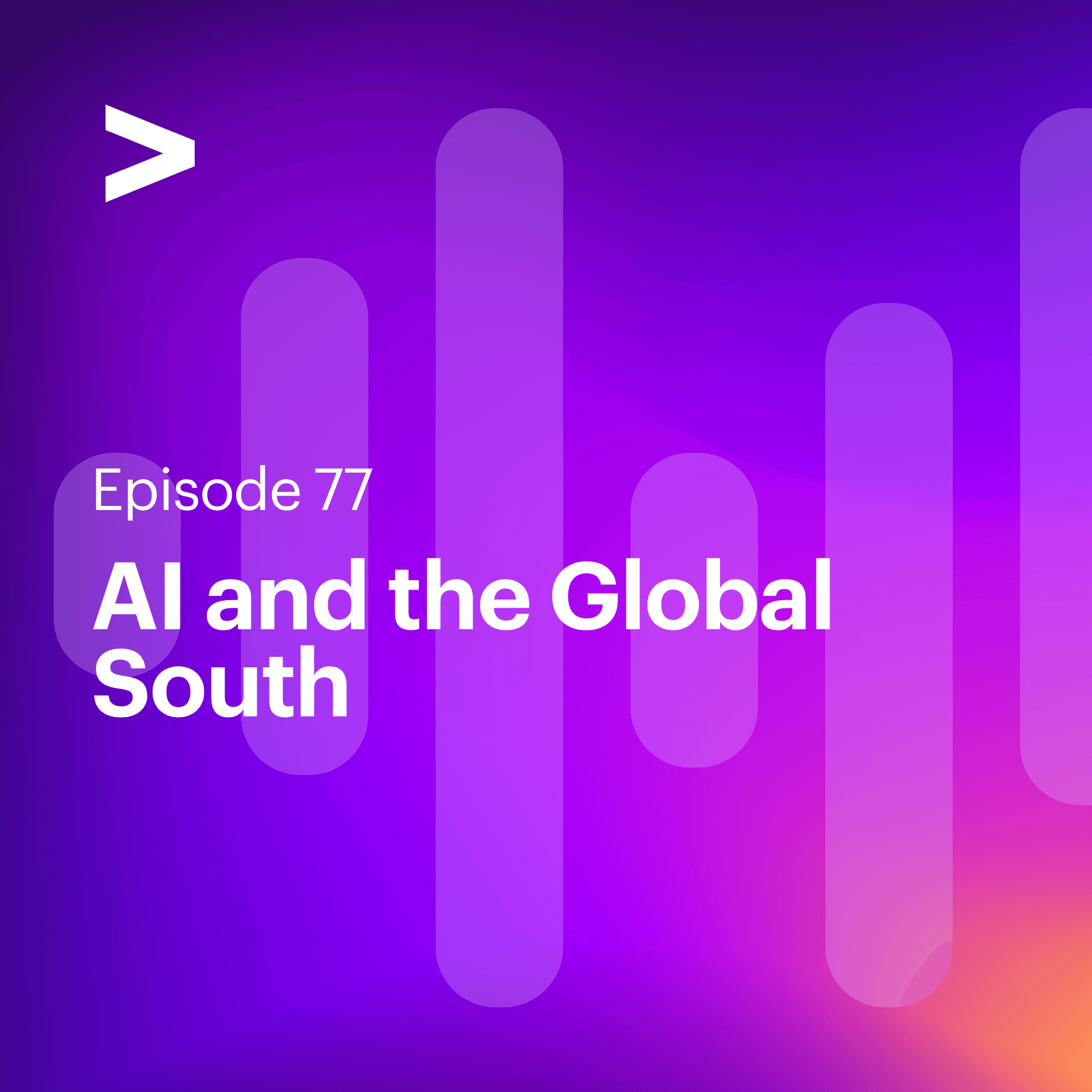 AI Leaders Podcast #77: AI and the Global South — Accenture AI Leaders Podcast cover