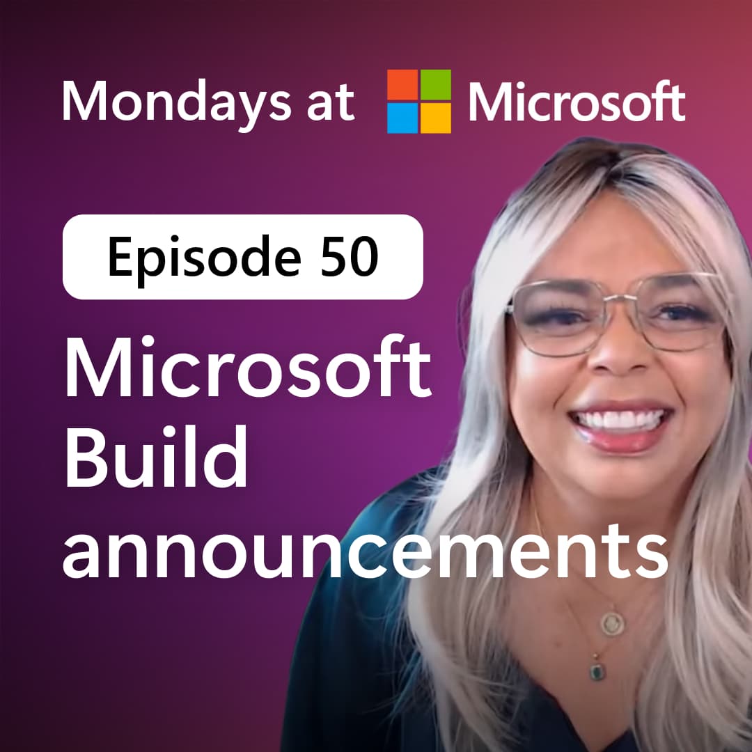 Mondays at Microsoft Episode 50 - Mondays at Microsoft cover