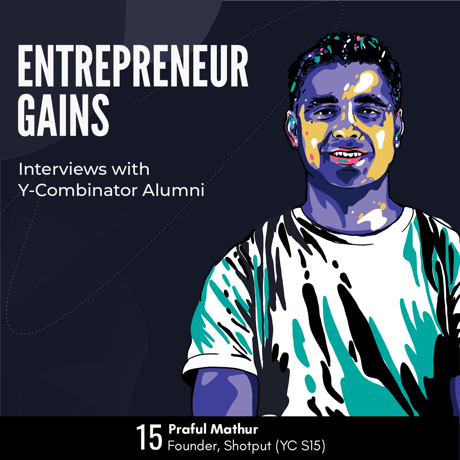 #15: Praful Mathur - Shotput - Y Combinator Alumni Interviews (YC S15) - Entrepreneur Gains cover