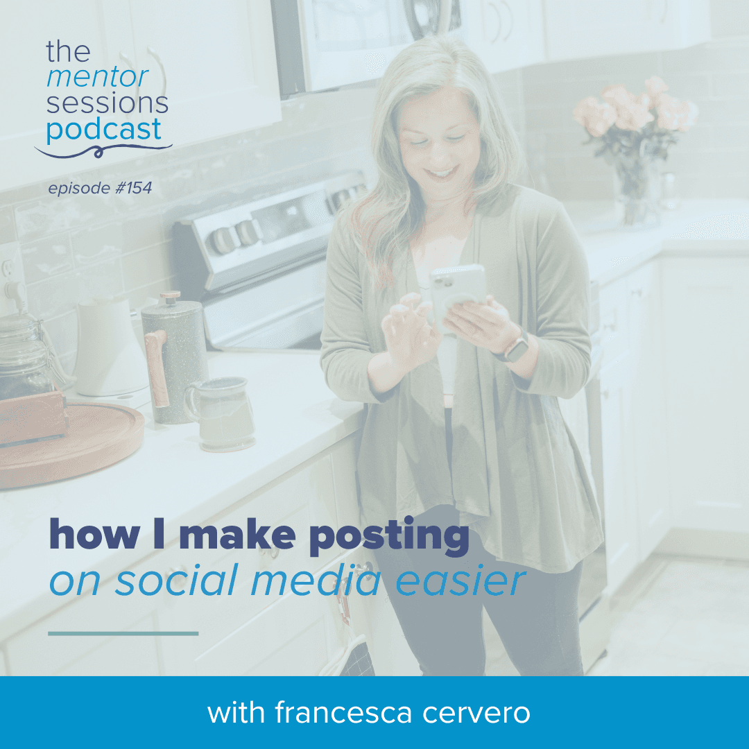 154: How I Make Posting On Social Easier - The Mentor Sessions cover