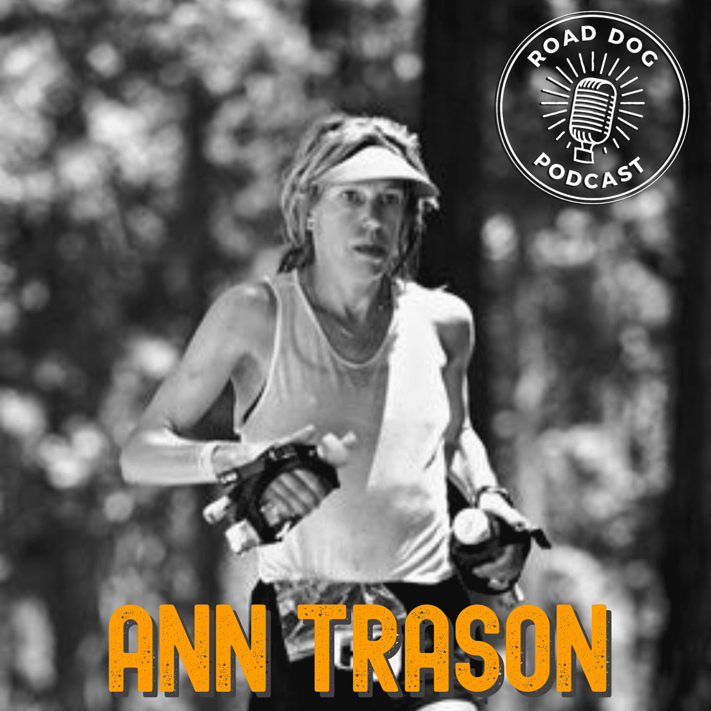 390: Ann Trason is Myopic with Her Focus - Road Dog Podcast cover