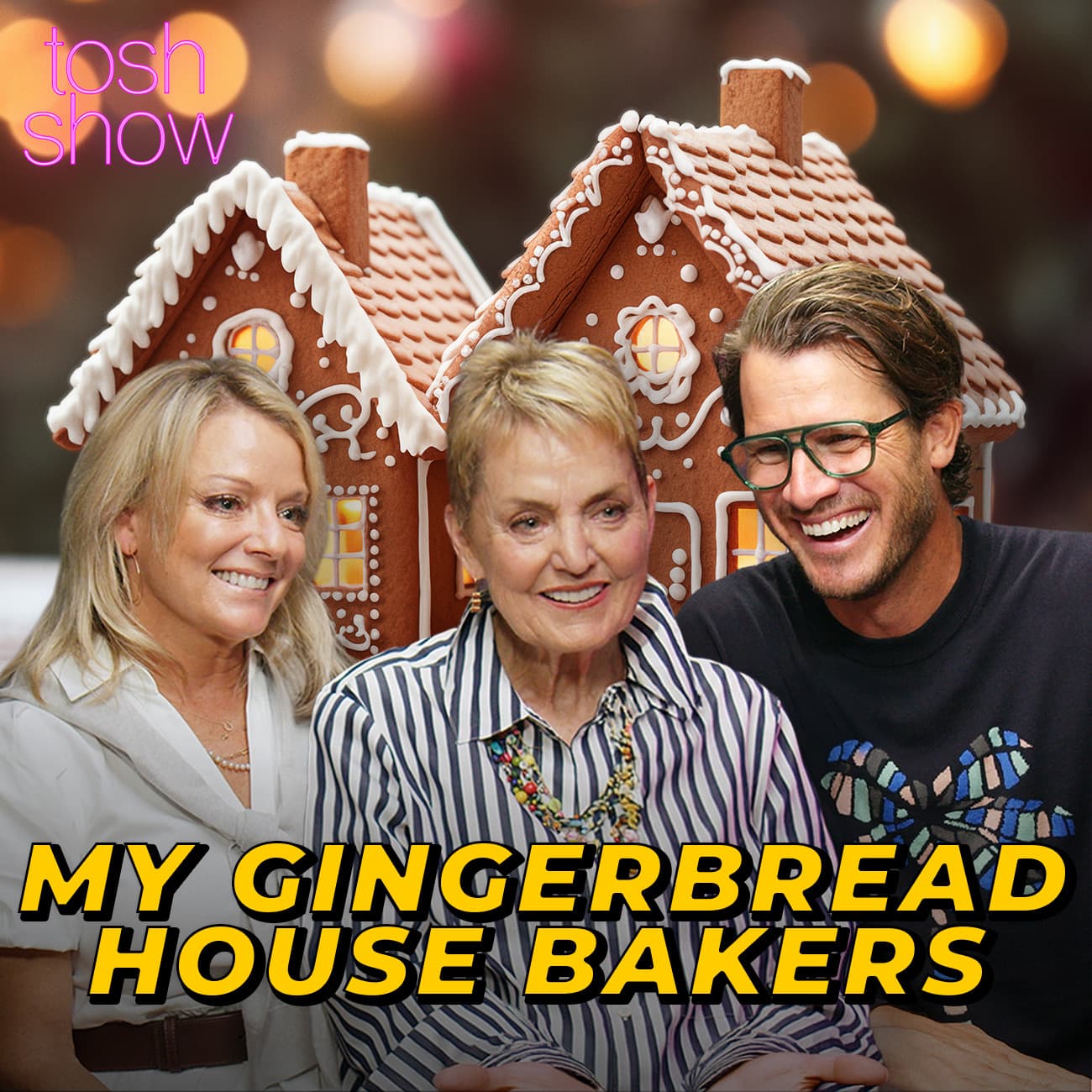 My Gingerbread House Bakers - Susan Halme and Melissa Redell - Tosh Show cover