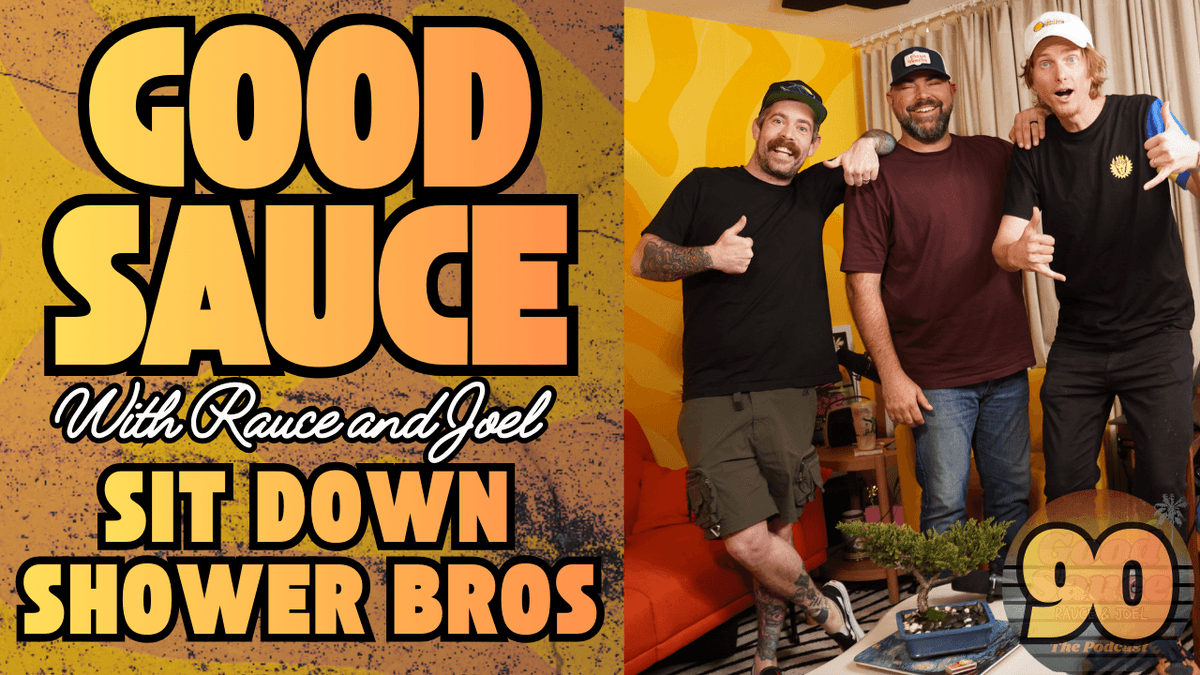 Ep 90! Sit Down Shower Bros w/ Alex Shelnutt - Good Sauce with Rauce and Joel cover