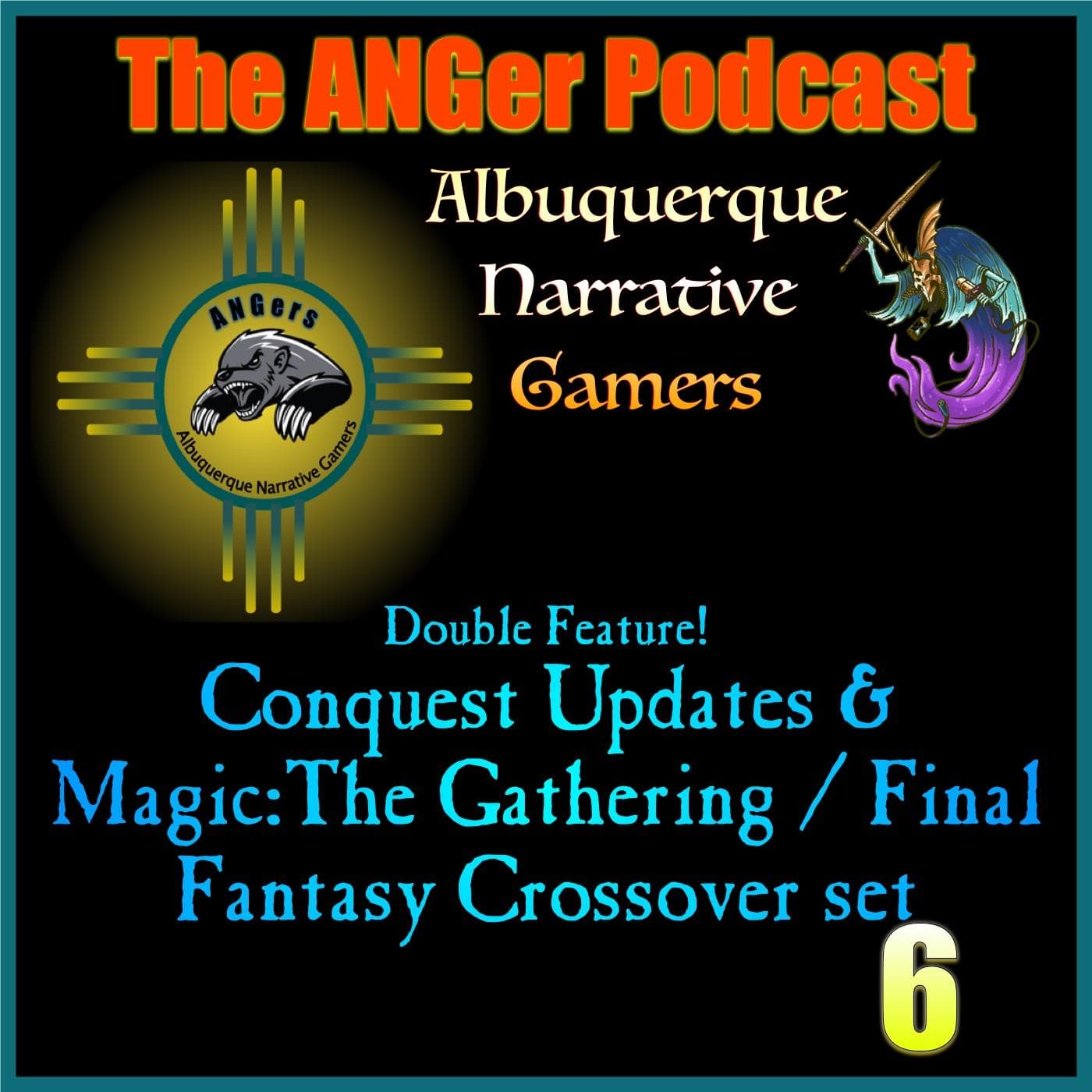 Conquest Updates and the MTG/Final Fantasy Crossover - The ANGer Show - Albuquerque Narrative Gamers cover