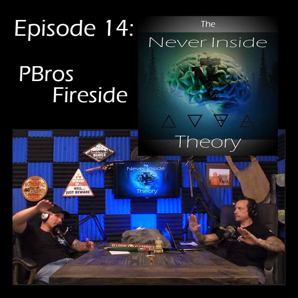 Episode 14 - PBros Fireside - The Never Inside Theory cover