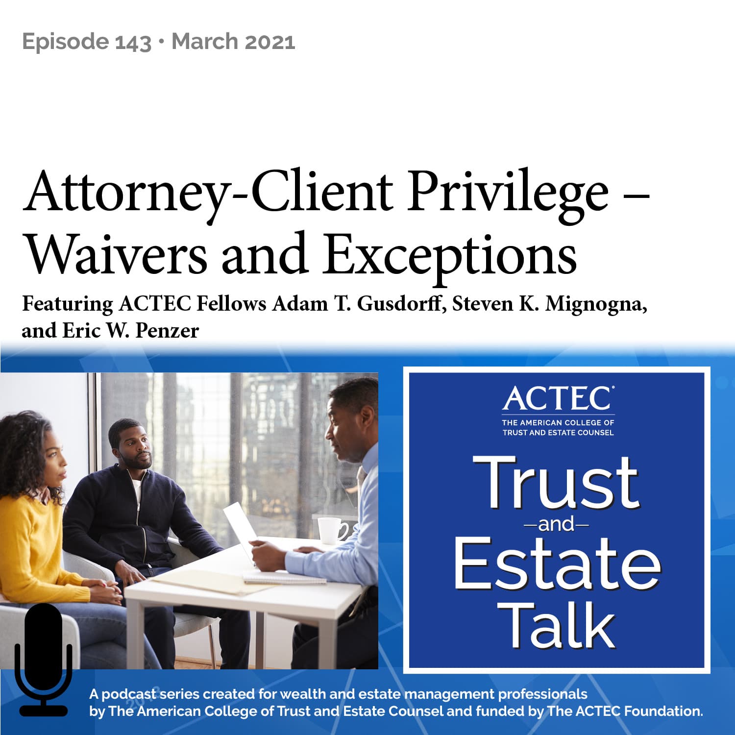 Attorney-Client Privilege - Waivers and Exceptions - ACTEC Trust & Estate Talk cover