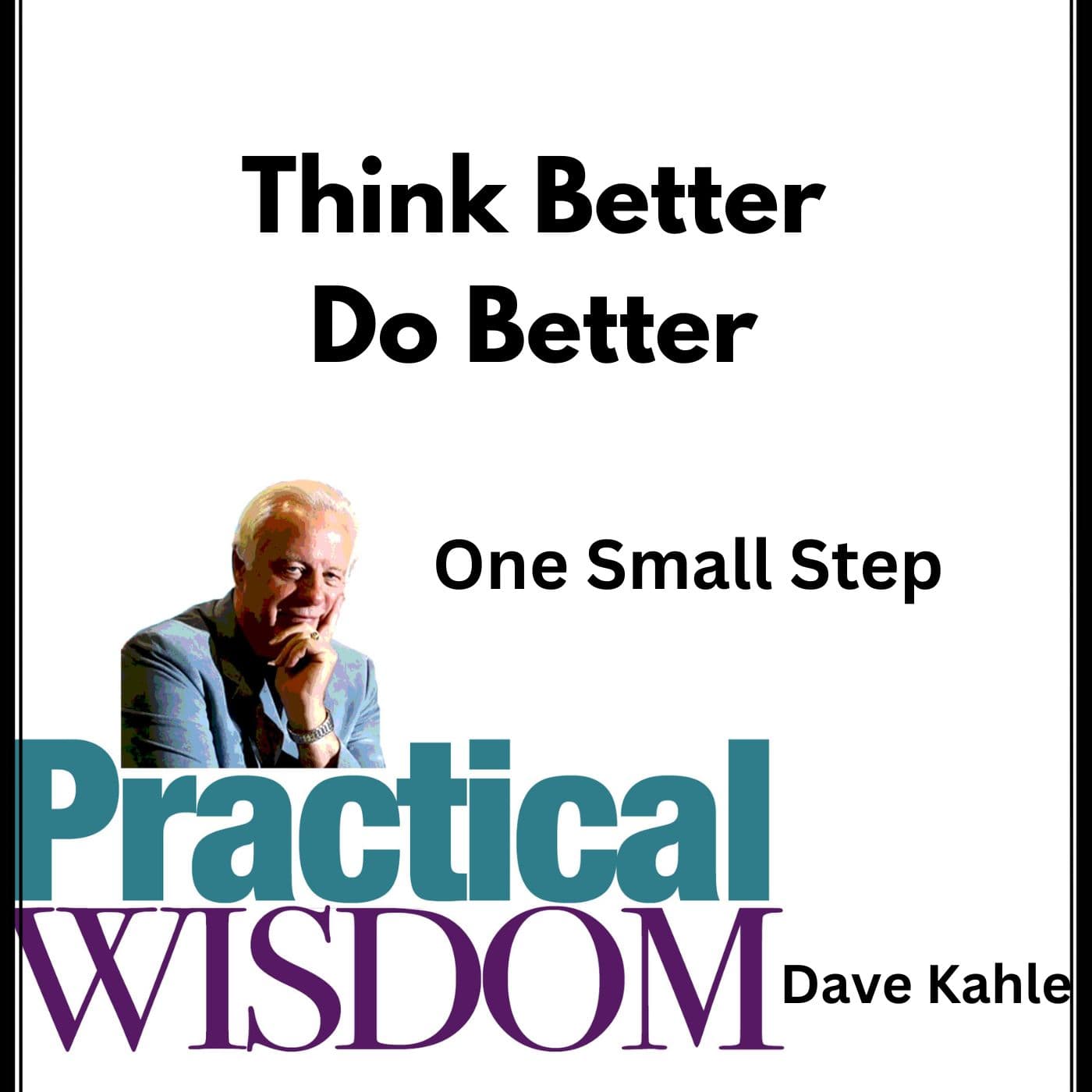 Think Better - Do Better - Practical Wisdom from Kahle Way Sales Systems cover